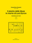 Il pianto delle Muse in morte di Lord Byron für Tenorsolo und sechs weitere Soli, dreistimmigen Männerchor und Orchester (Klavier) (1824) -Canzone con Coro-