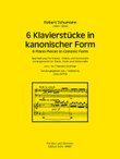 6 Klavierstücke in kanonischer Form op. 56 (Bearbeitung für Klavier, Violine und Violoncello)