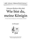 BRAHMS: Wie bist du, meine Königin, Op. 32 no. 9 (transposed to B major)