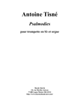 Antoine Tisné : Psalmodies for Bb trumpet and organ