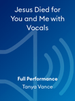 Jesus Died for You and Me with Vocals