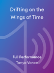 Drifting on the Wings of Time