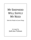 My Shepherd Will Supply My Need, Harp Solo