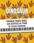 The Dinosaur Piano Book: Dinosaur-Themed Activities and Music for Piano Students