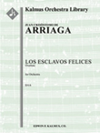 Esclavos Felices, Los: Overture