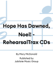 Hope Has Dawned, Noel! - RehearsalTrax CDs