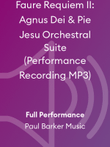 Faure Requiem II: Agnus Dei & Pie Jesu Orchestral Suite (Performance Recording MP3)