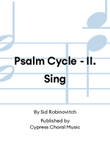 Psalm Cycle - II. Sing