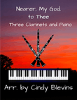 Nearer, My God, to Thee, for Three Clarinets and Piano