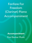 Fanfare For Freedom (Clarinet) Piano Accompaniment