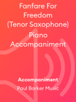 Fanfare For Freedom (Tenor Saxophone) Piano Accompaniment