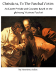 Christians, To The Paschal Victim