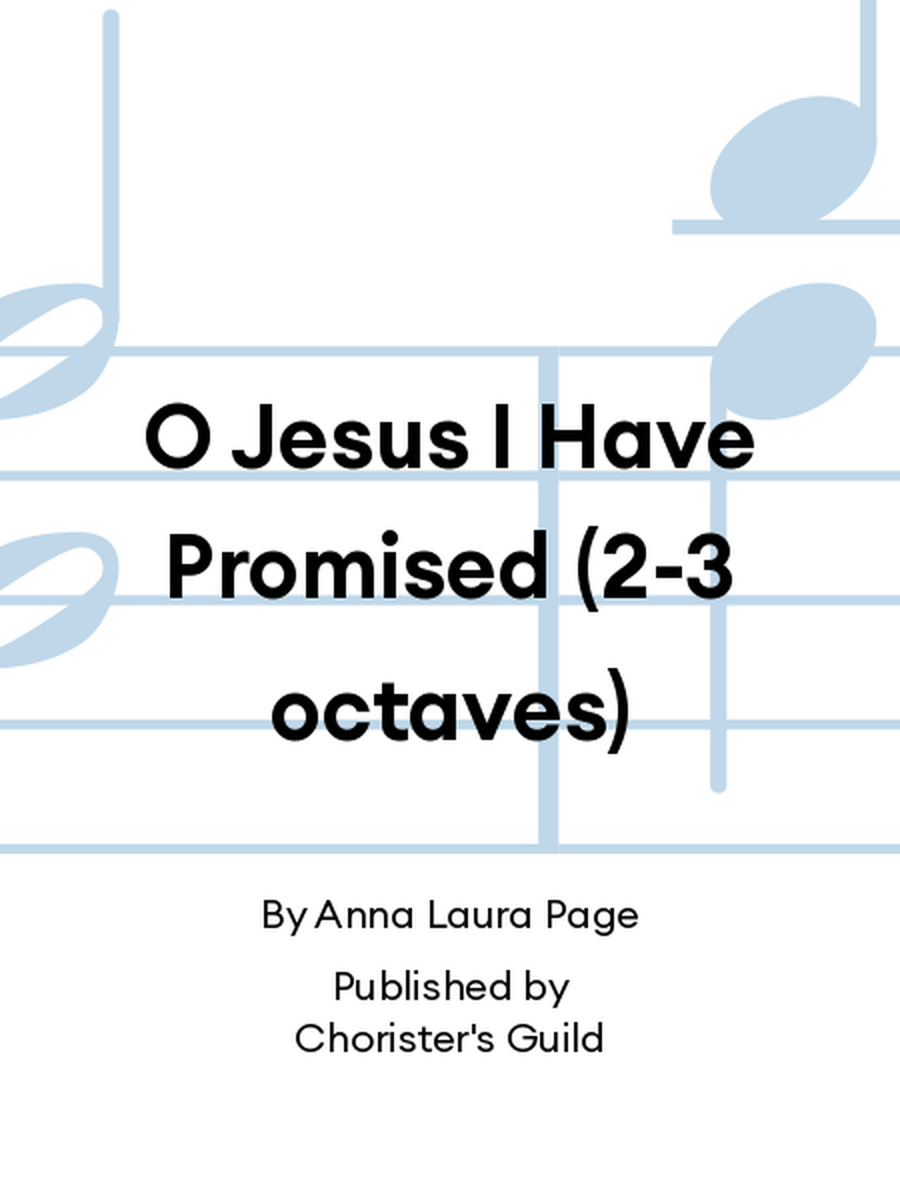 O Jesus I Have Promised (2-3 octaves) 3-Octaves scores gallery preview page 1