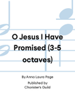 O Jesus I Have Promised (3-5 octaves)