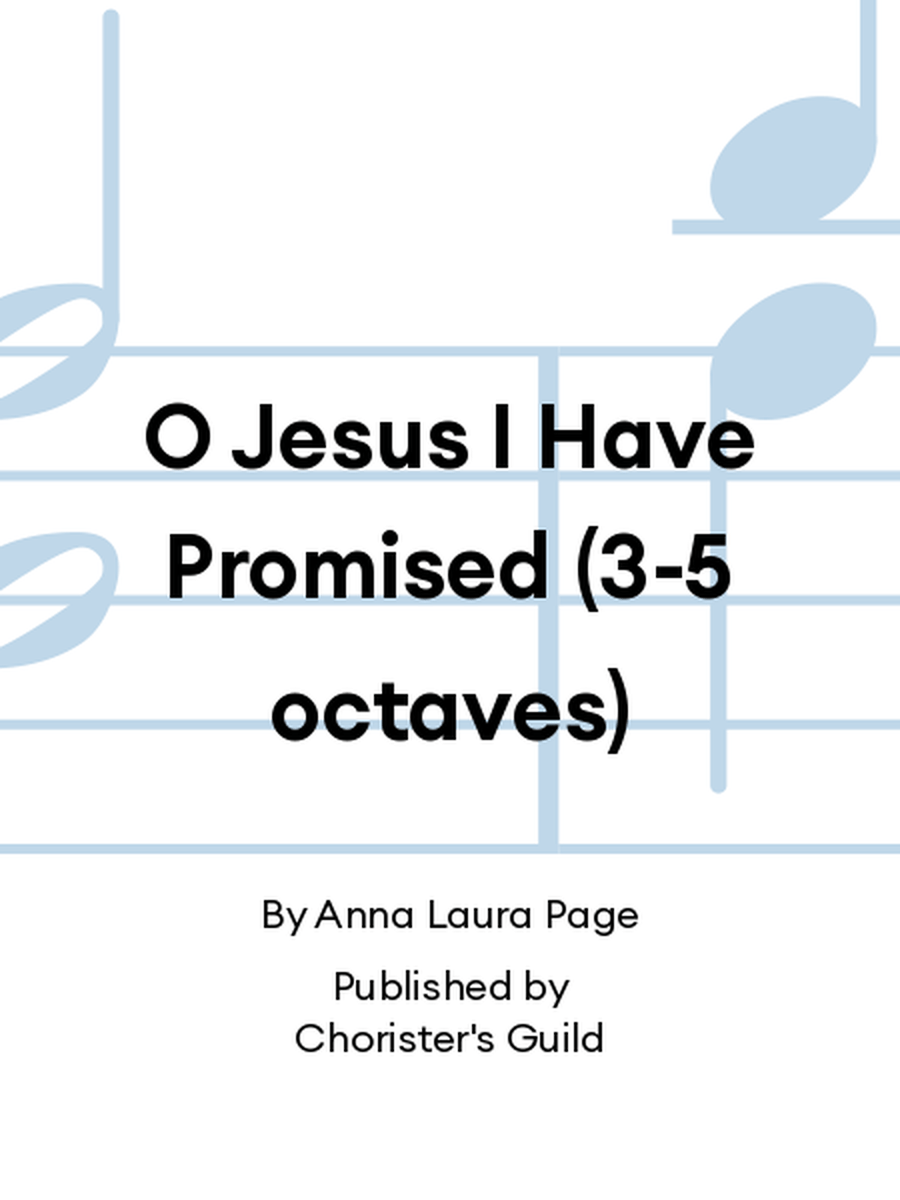 O Jesus I Have Promised (3-5 octaves) 5-Octaves scores gallery preview page 1