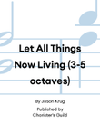 Let All Things Now Living (3-5 octaves)
