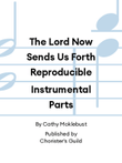 The Lord Now Sends Us Forth Reproducible Instrumental Parts