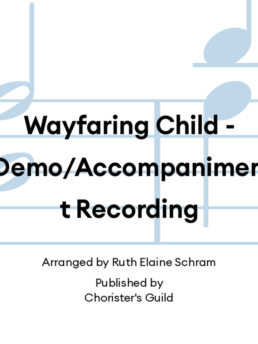 Wayfaring Child - Demo/Accompaniment Recording Accompaniment CD scores gallery preview page 1