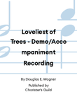 Loveliest of Trees - Demo/Accompaniment Recording