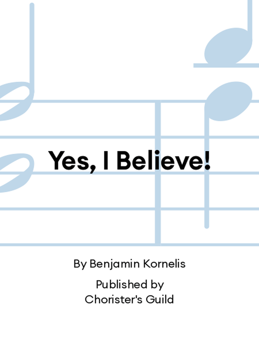 Yes, I Believe! Yes, I Believe! Unison Choir scores gallery preview page 1