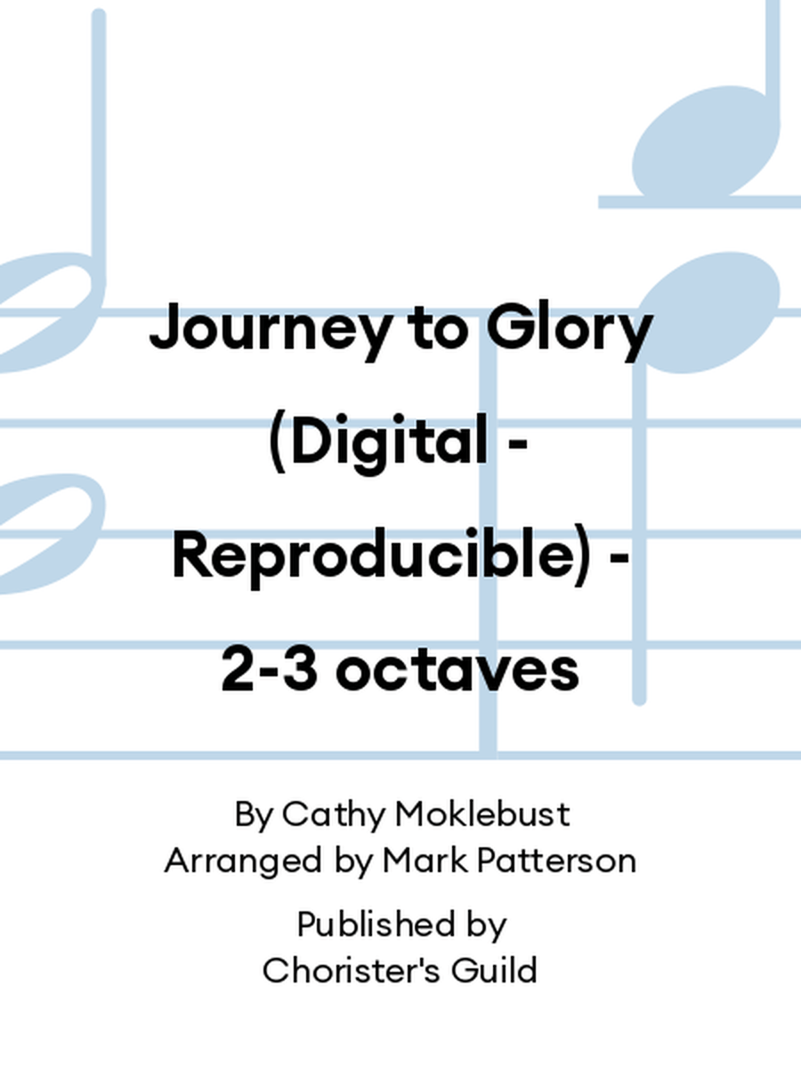 Journey to Glory (Digital - Reproducible) - 2-3 octaves 3-Octaves scores gallery preview page 1