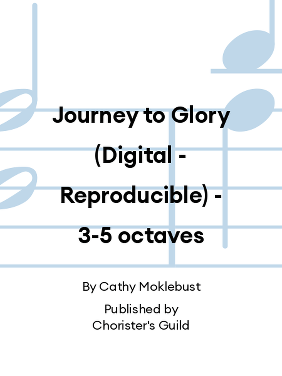 Journey to Glory (Digital - Reproducible) - 3-5 octaves 5-Octaves scores gallery preview page 1