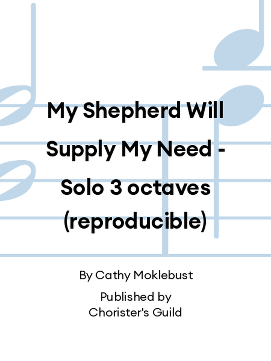 My Shepherd Will Supply My Need - Solo 3 octaves (reproducible) 3-Octaves scores gallery preview page 1