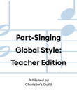 Part-Singing Global Style: Teacher Edition