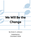 We Will Be the Change