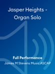 Jasper Heights - Organ Solo