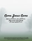 Come Jesus Come