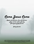 Come Jesus Come
