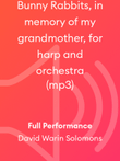 Bunny Rabbits, in memory of my grandmother, for harp and orchestra (mp3)