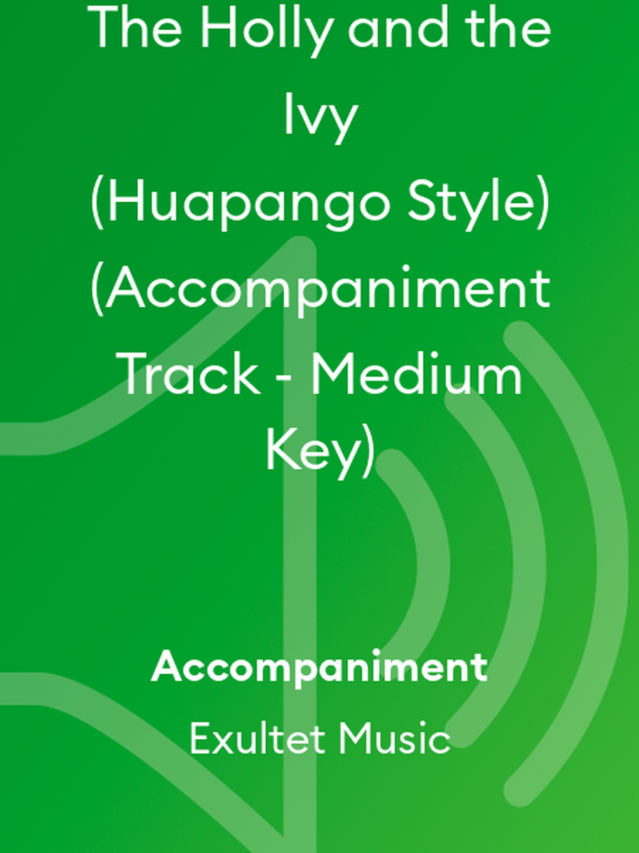 The Holly and the Ivy (Huapango Style) (Accompaniment Track - Medium Key) Piano scores gallery preview page 1