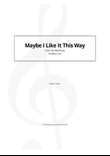 Maybe I Like It This Way