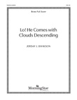 Lo! He Comes with Clouds Descending (Downloadable Brass Full Score)