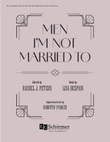 Men I'm Not Married To (Downloadable Piano/Vocal Score)