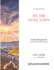 See this Little Town (SAB Choir and piano)