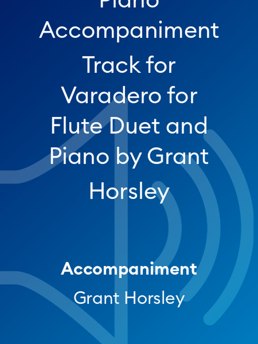 Piano Accompaniment Track for Varadero for Flute Duet and Piano by Grant Horsley Flute Duet scores gallery preview page 1