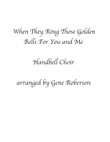 When They Ring Those Golden Bells for You and Me Handbells