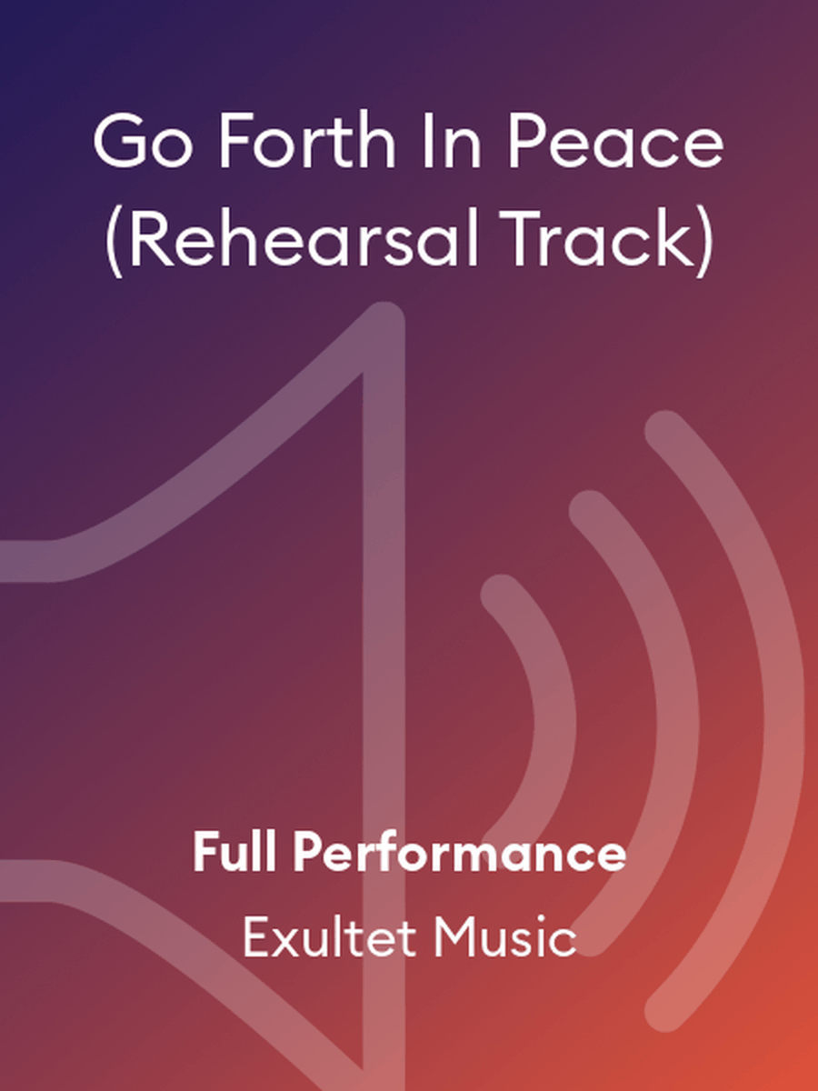 Go Forth In Peace (Rehearsal Track) Performance MP3 scores gallery preview page 1