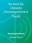 Go And Do Likewise (Accompaniment Track)