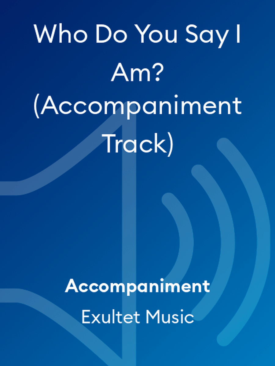Who Do You Say I Am? (Accompaniment Track) Accompaniment MP3 scores gallery preview page 1