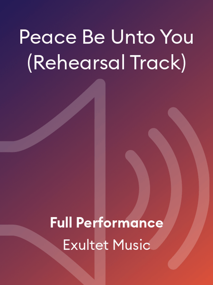 Peace Be Unto You (Rehearsal Track) Performance MP3 scores gallery preview page 1