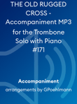 THE OLD RUGGED CROSS - Accompaniment MP3 for the Trombone Solo with Piano #171