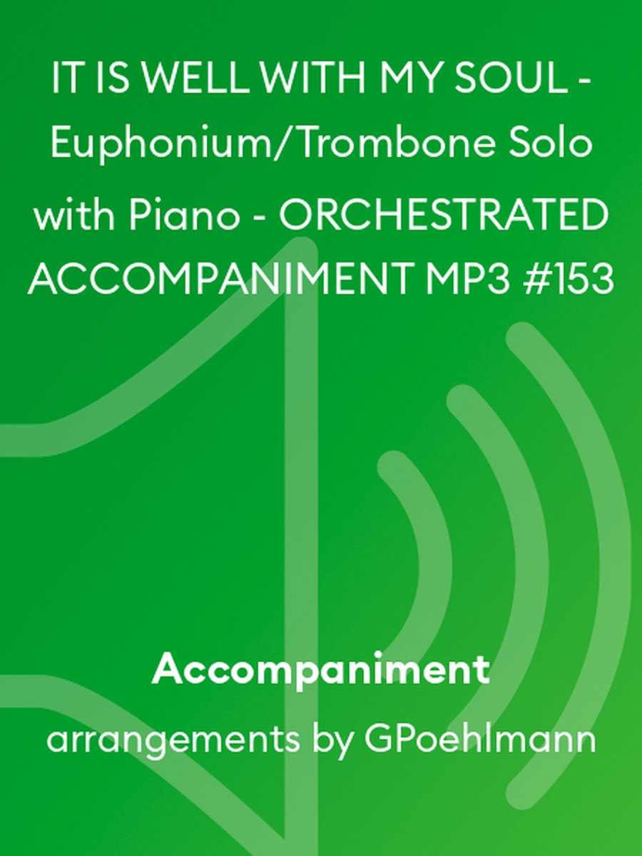 IT IS WELL WITH MY SOUL - Euphonium/Trombone Solo with Piano - ORCHESTRATED ACCOMPANIMENT MP3 #153 Baritone Horn TC scores gallery preview page 1