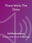 There Waits The Glass