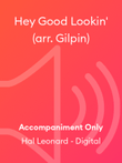Hey Good Lookin' (arr. Gilpin)