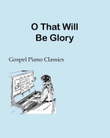 O That Will Be Glory