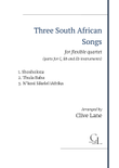 Three South African Songs for flexible quartet